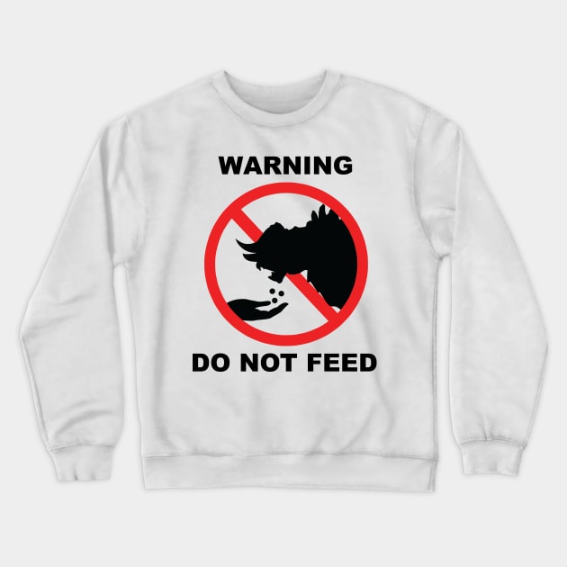 Fallout 4- Do Not Feed the Deathclaw Crewneck Sweatshirt by CaptainPoptop